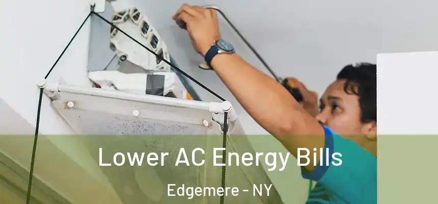 Lower AC Energy Bills Edgemere - NY