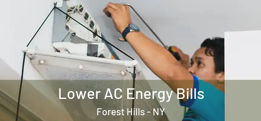  Lower AC Energy Bills Forest Hills - NY