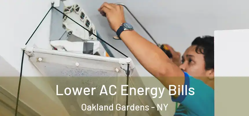  Lower AC Energy Bills Oakland Gardens - NY