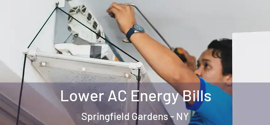  Lower AC Energy Bills Springfield Gardens - NY