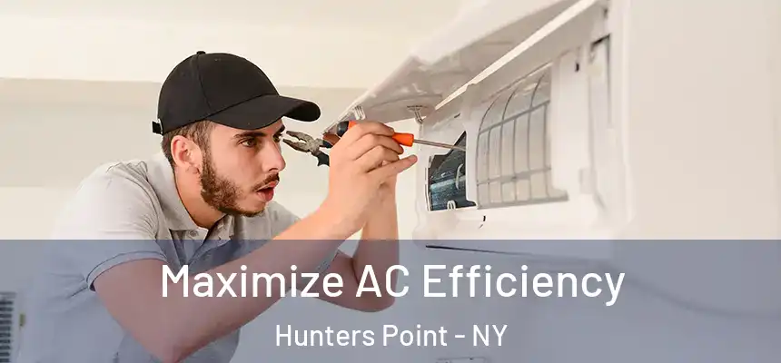 Maximize AC Efficiency Hunters Point - NY