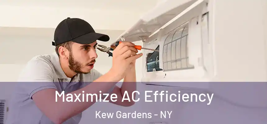  Maximize AC Efficiency Kew Gardens - NY