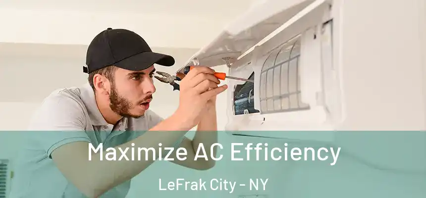 Maximize AC Efficiency LeFrak City - NY