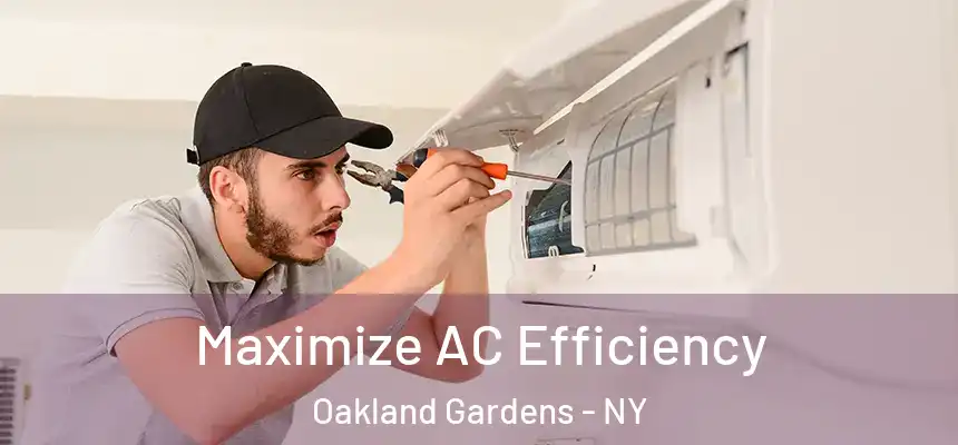 Maximize AC Efficiency Oakland Gardens - NY