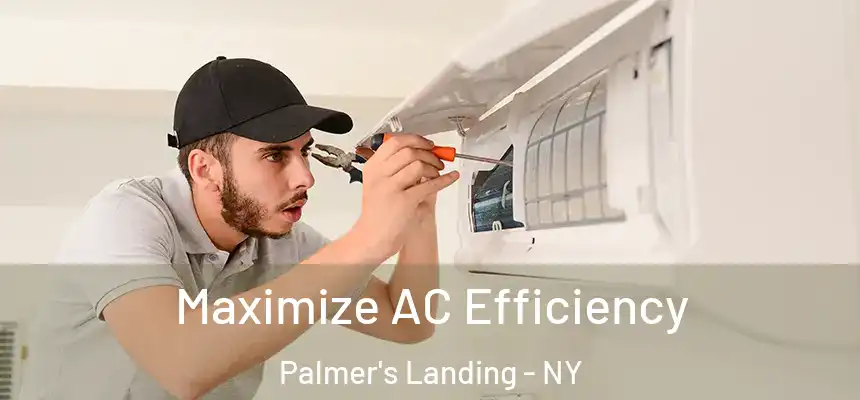 Maximize AC Efficiency Palmer's Landing - NY