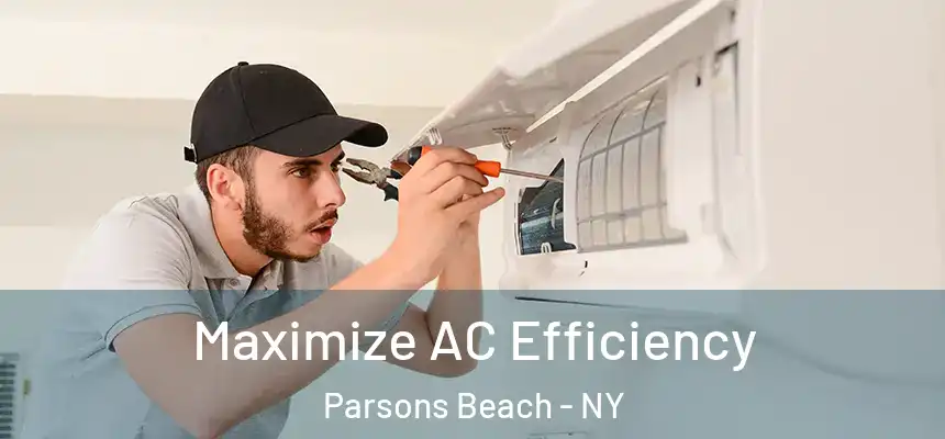 Maximize AC Efficiency Parsons Beach - NY