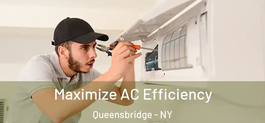 Maximize AC Efficiency Queensbridge - NY
