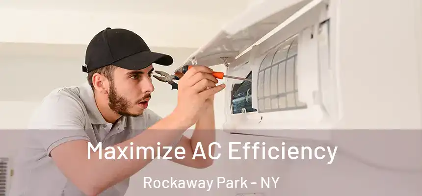 Maximize AC Efficiency Rockaway Park - NY