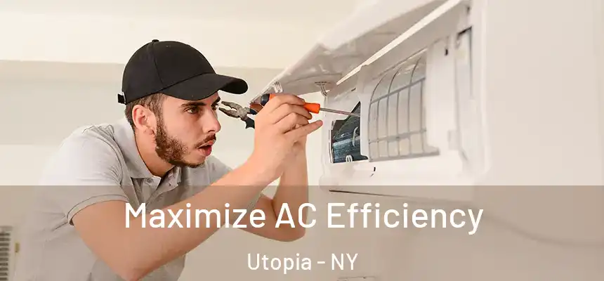  Maximize AC Efficiency Utopia - NY