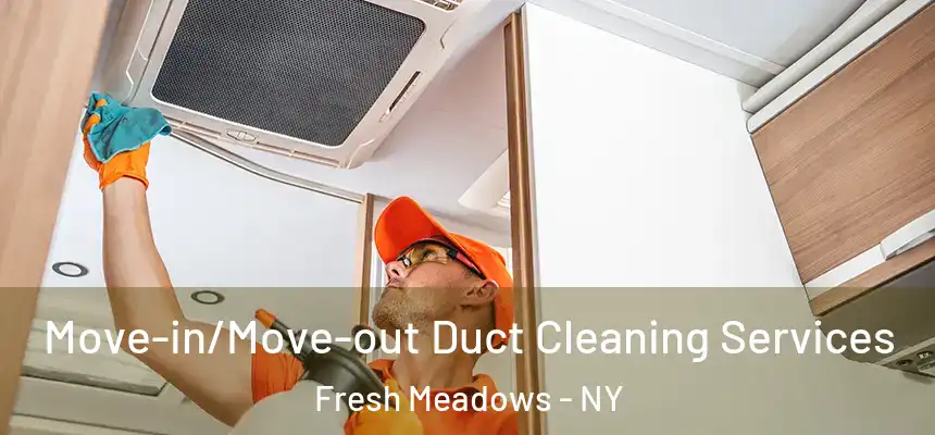  Move-in/Move-out Duct Cleaning Services Fresh Meadows - NY