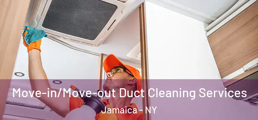  Move-in/Move-out Duct Cleaning Services Jamaica - NY