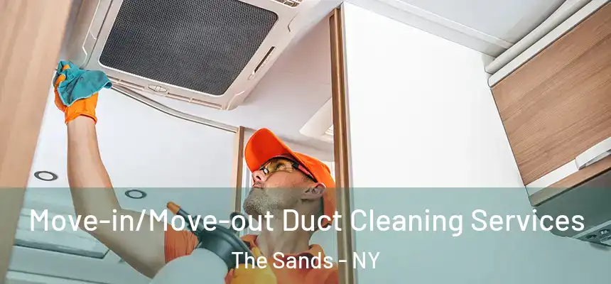  Move-in/Move-out Duct Cleaning Services The Sands - NY