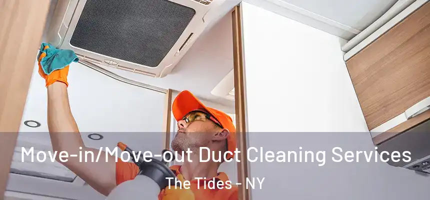 Move-in/Move-out Duct Cleaning Services The Tides - NY