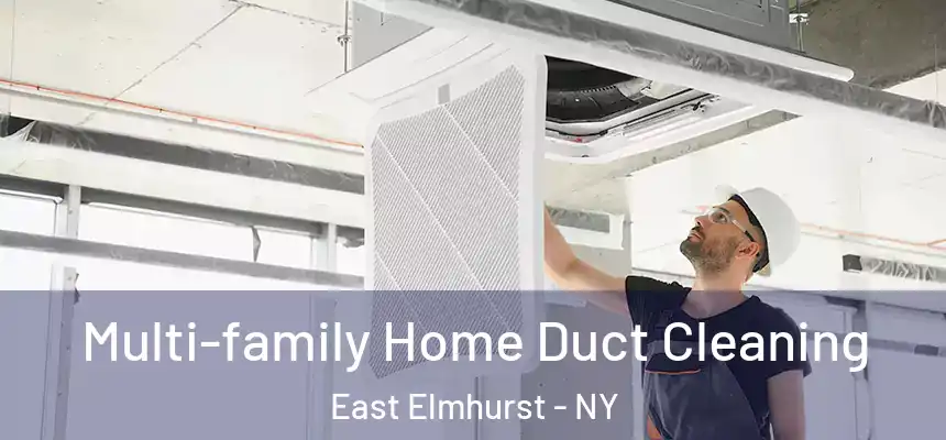 Multi-family Home Duct Cleaning East Elmhurst - NY