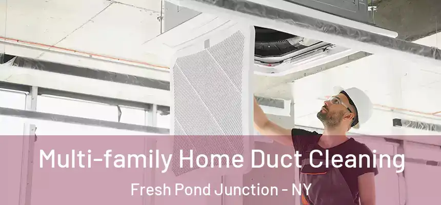 Multi-family Home Duct Cleaning Fresh Pond Junction - NY