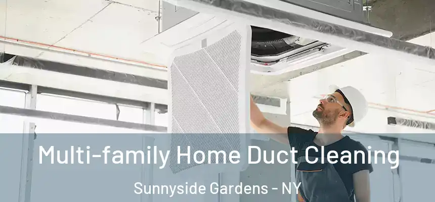  Multi-family Home Duct Cleaning Sunnyside Gardens - NY