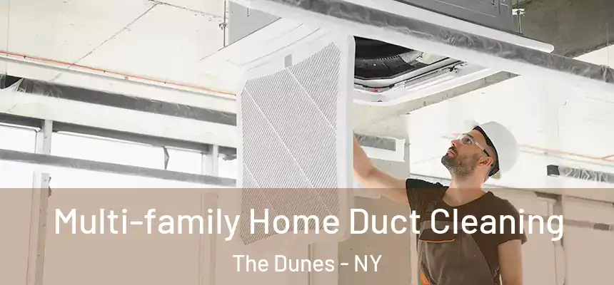  Multi-family Home Duct Cleaning The Dunes - NY