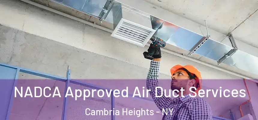  NADCA Approved Air Duct Services Cambria Heights - NY