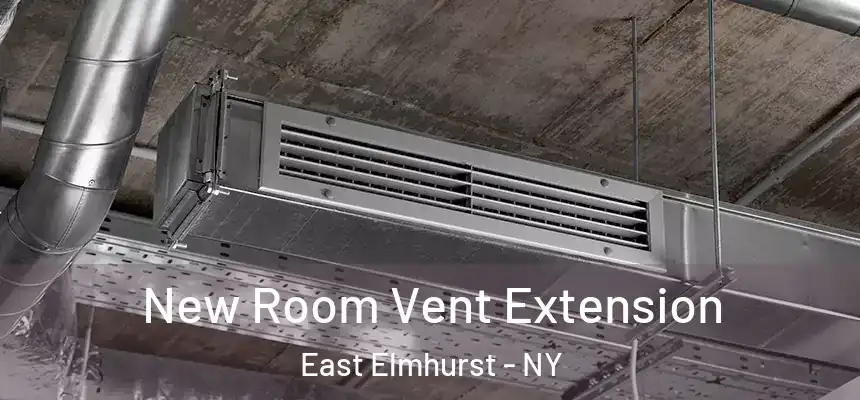  New Room Vent Extension East Elmhurst - NY