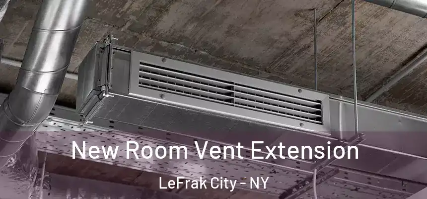 New Room Vent Extension LeFrak City - NY