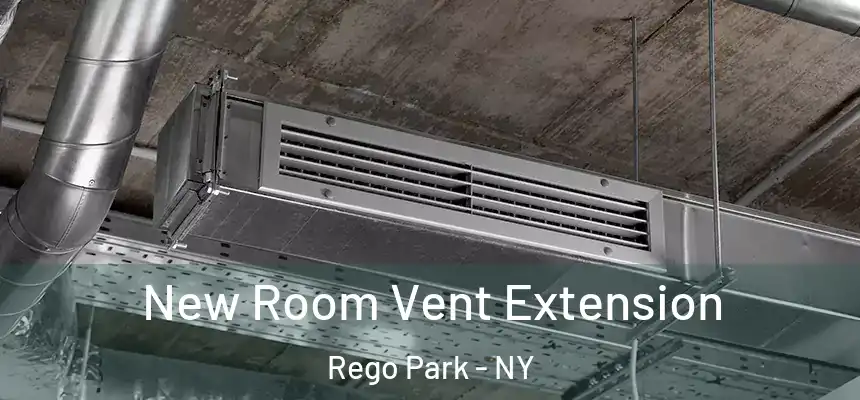  New Room Vent Extension Rego Park - NY