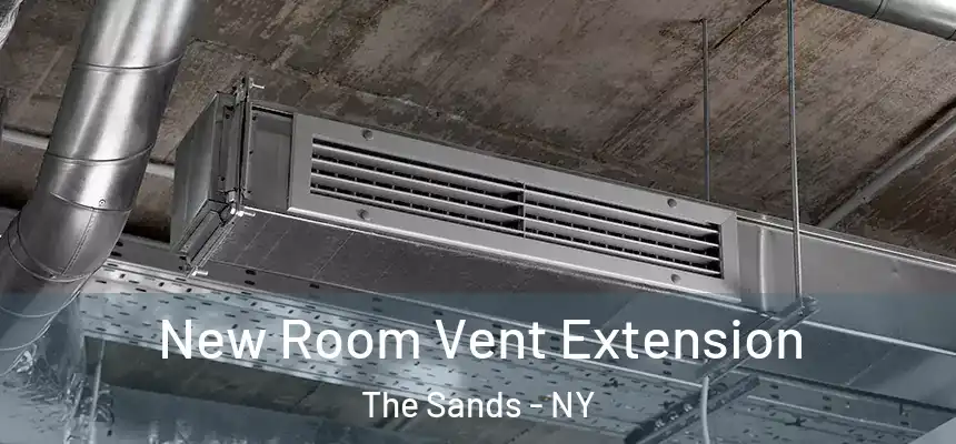  New Room Vent Extension The Sands - NY