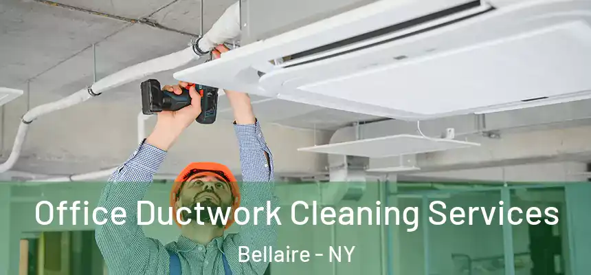  Office Ductwork Cleaning Services Bellaire - NY