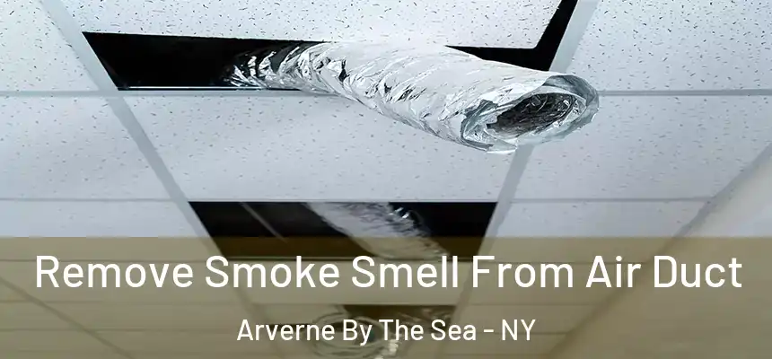  Remove Smoke Smell From Air Duct Arverne By The Sea - NY