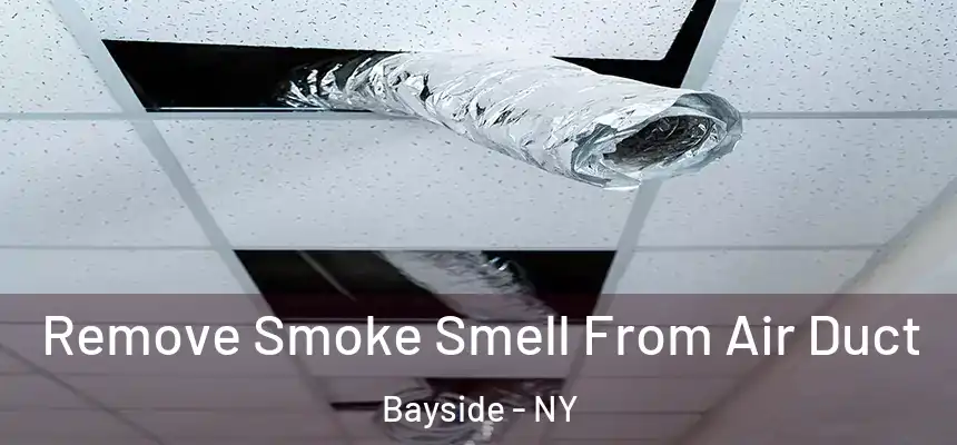 Remove Smoke Smell From Air Duct Bayside - NY