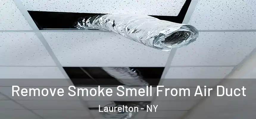  Remove Smoke Smell From Air Duct Laurelton - NY
