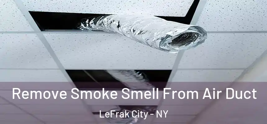  Remove Smoke Smell From Air Duct LeFrak City - NY