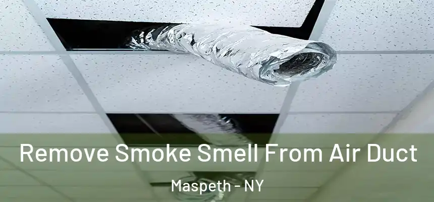  Remove Smoke Smell From Air Duct Maspeth - NY