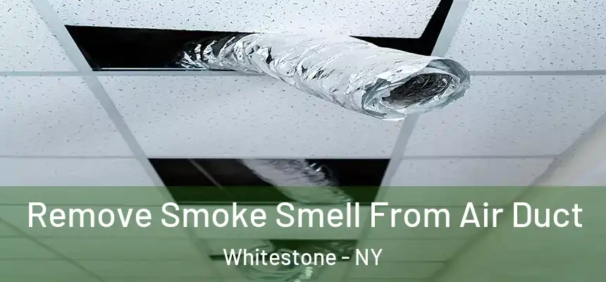  Remove Smoke Smell From Air Duct Whitestone - NY