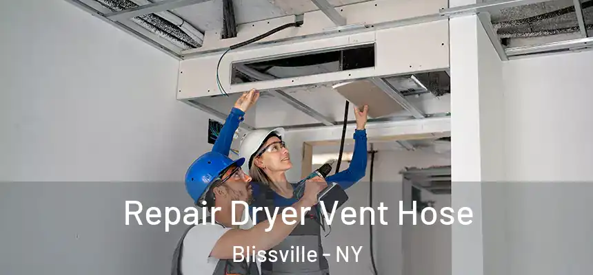 Repair Dryer Vent Hose Blissville - NY