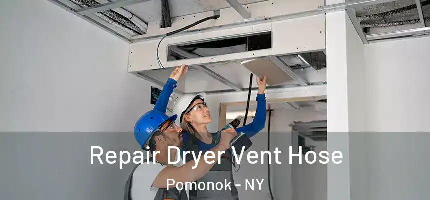  Repair Dryer Vent Hose Pomonok - NY