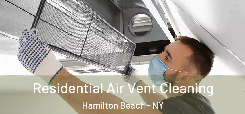  Residential Air Vent Cleaning Hamilton Beach - NY