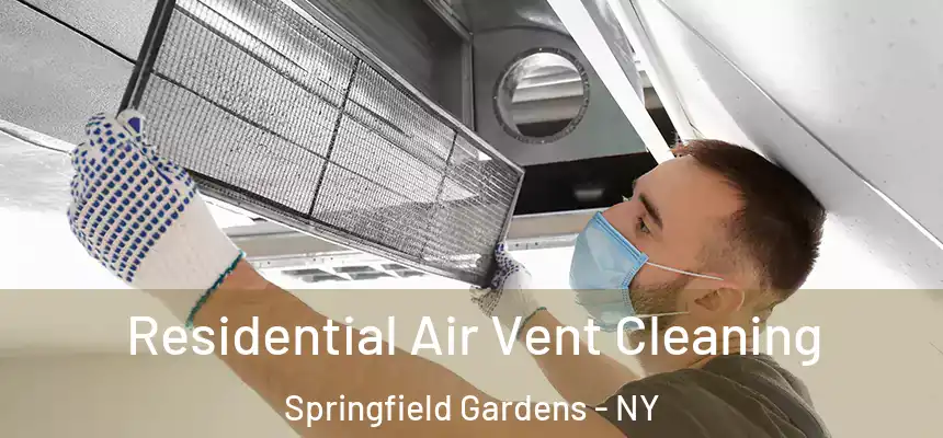 Residential Air Vent Cleaning Springfield Gardens - NY