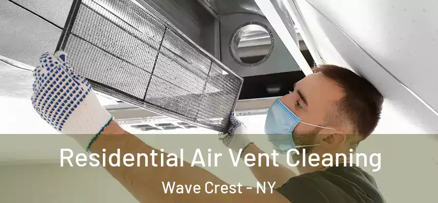  Residential Air Vent Cleaning Wave Crest - NY