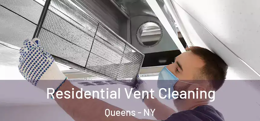 Residential Vent Cleaning Queens - NY
