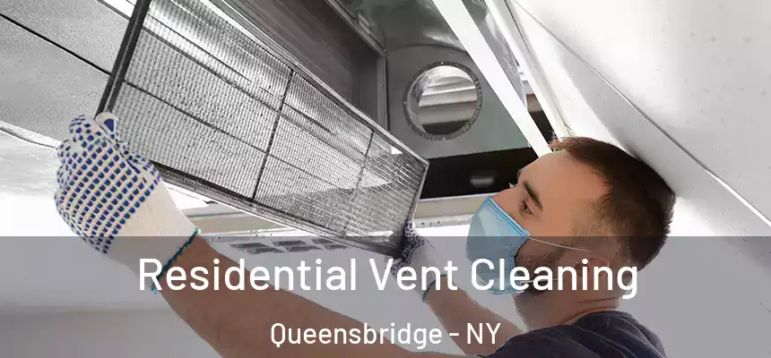Residential Vent Cleaning Queensbridge - NY