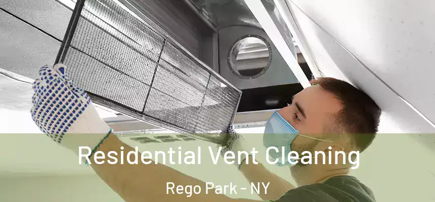 Residential Vent Cleaning Rego Park - NY