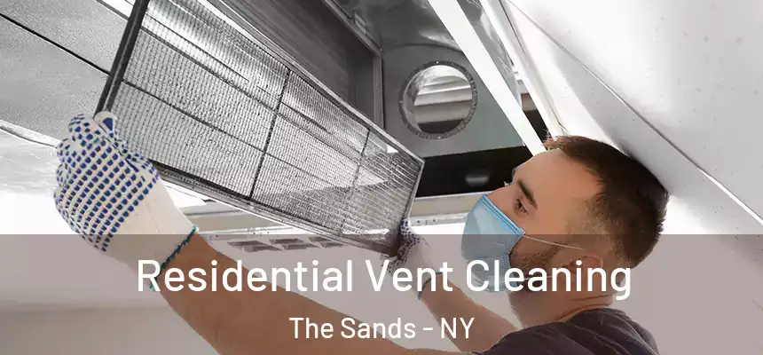 Residential Vent Cleaning The Sands - NY