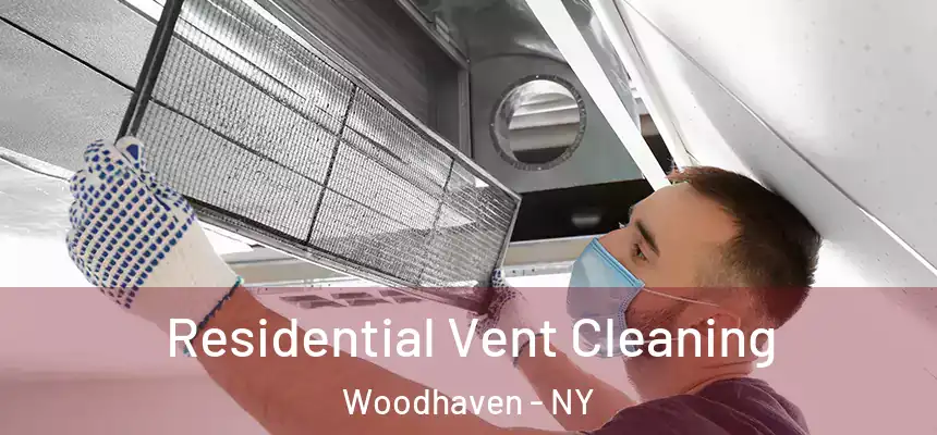  Residential Vent Cleaning Woodhaven - NY
