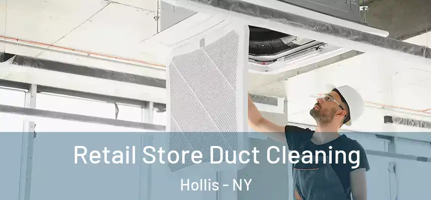 Retail Store Duct Cleaning Hollis - NY