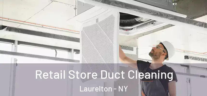  Retail Store Duct Cleaning Laurelton - NY