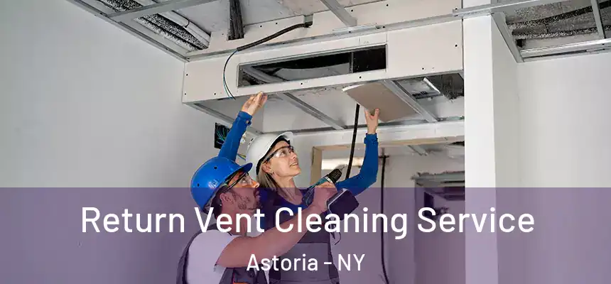  Return Vent Cleaning Service Astoria - NY