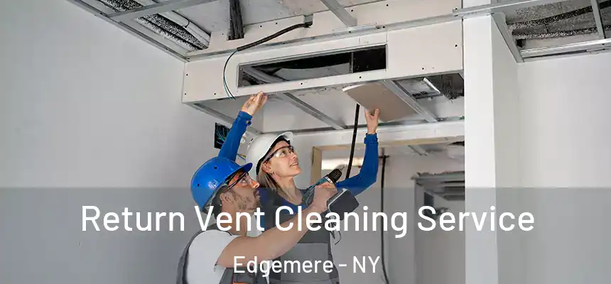 Return Vent Cleaning Service Edgemere - NY