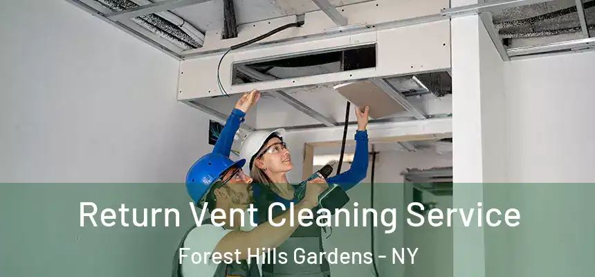  Return Vent Cleaning Service Forest Hills Gardens - NY