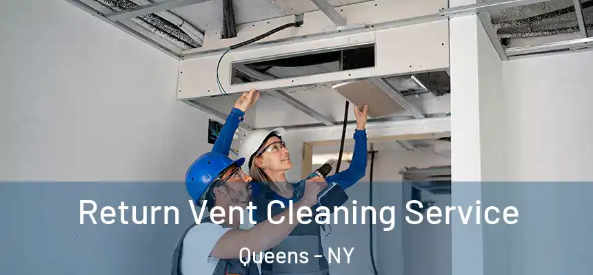  Return Vent Cleaning Service Queens - NY