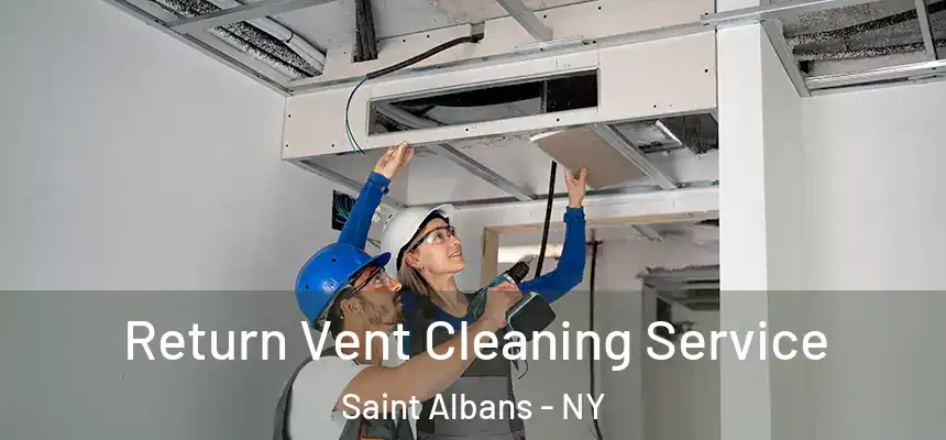 Return Vent Cleaning Service Saint Albans - NY
